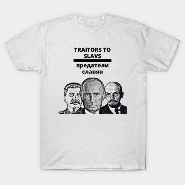 Traitors to Slavs T-Shirt by MindBoggling